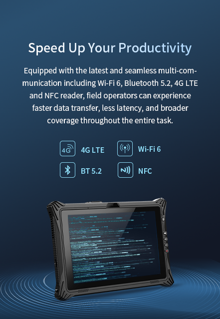 Equipped with the latest and seamless multi-communication including Wi-Fi 6, Bluetooth 5.2, 4G LTE and NFC reader